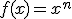 f(x)=x^n
